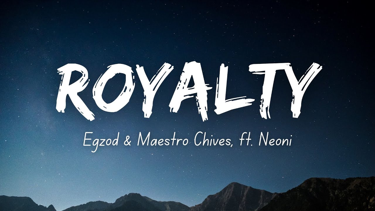Egzod & Maestro Chives - Royalty (Lyrics) ft. Neoni