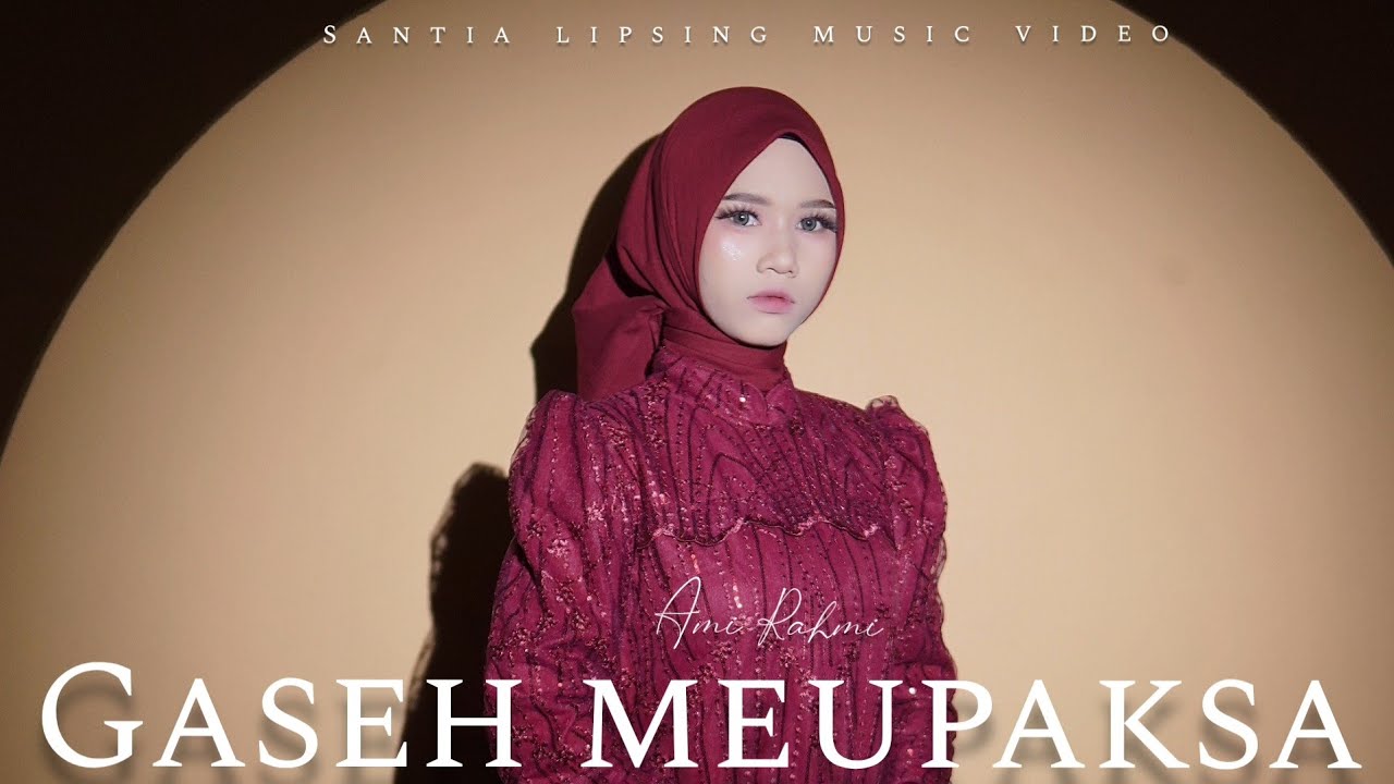 GASEH MEUPAKSA - AMI RAHMI - LIPSING MUSIC VIDEO