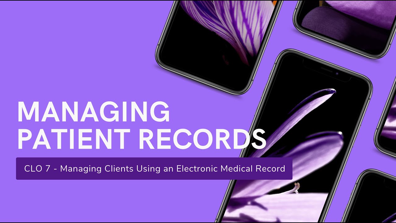 CLO7 - Managing Clients Using Electronic Medical Records