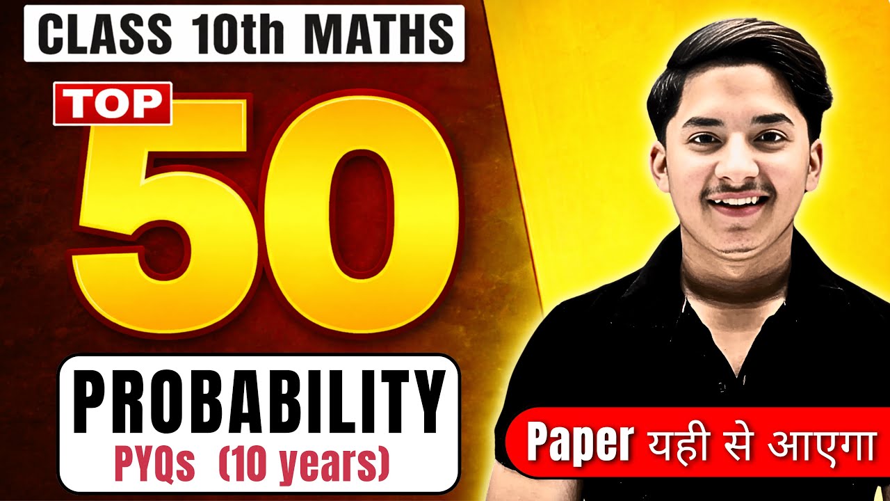 Top 50 Probability PYQs 🔥 | Class 10 Maths 2026 | Last 10 Years Board Questions | Harsh Singhal