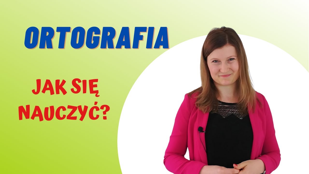 Jak się nauczyć ortografii?