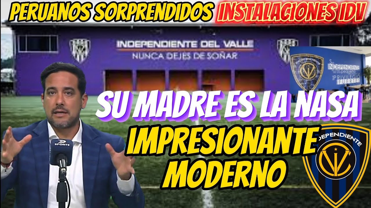 PRESA PERUANA SORPRENDIDA CON INSTALACION DEL CLUB DE ALTO RENDIMIENTO INDEPENDIENTE DEL VALLE