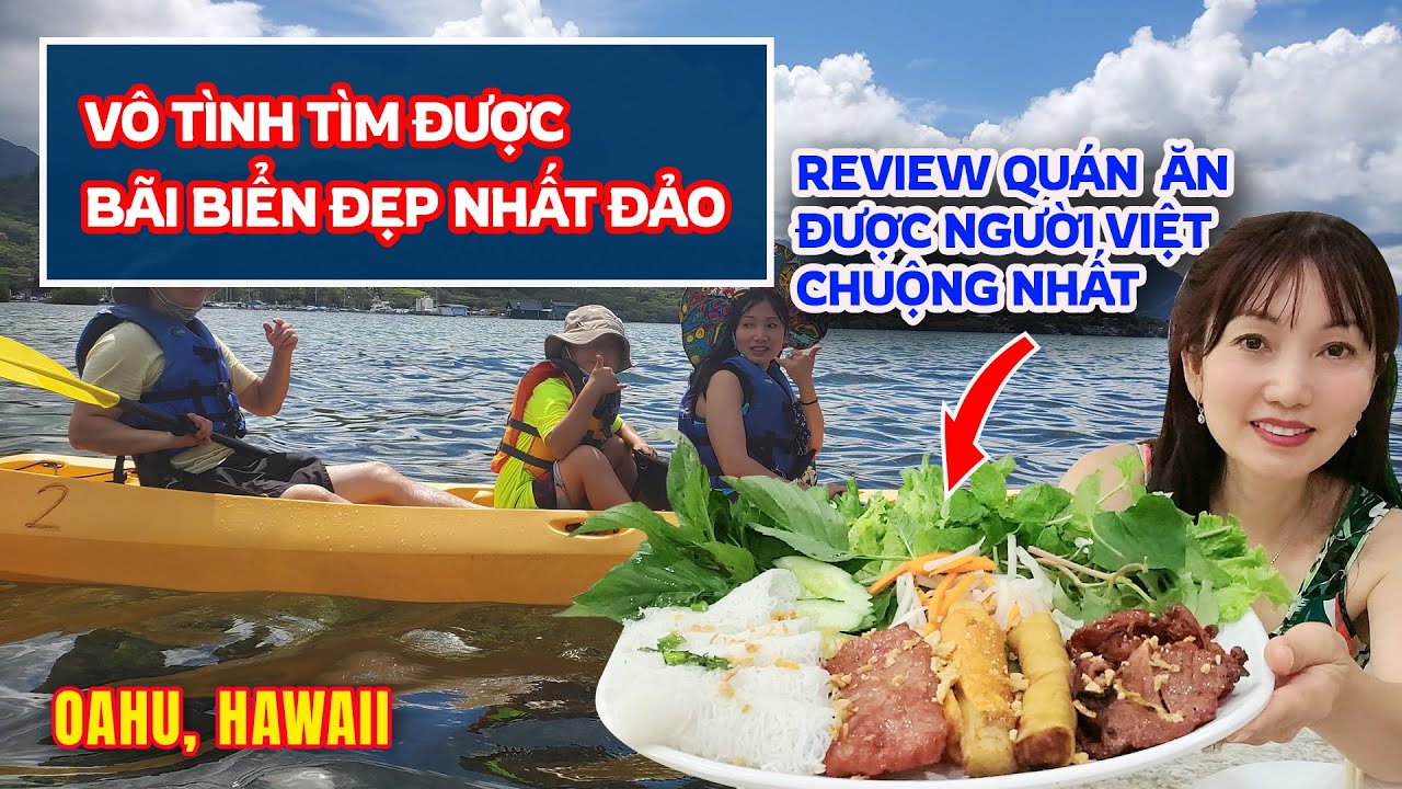 OAHU #18: Thưởng thức món ăn Tiệm Quê Hương nổi tiếng tại Chinatown | Chèo Thuyền ra Biển Sandbar