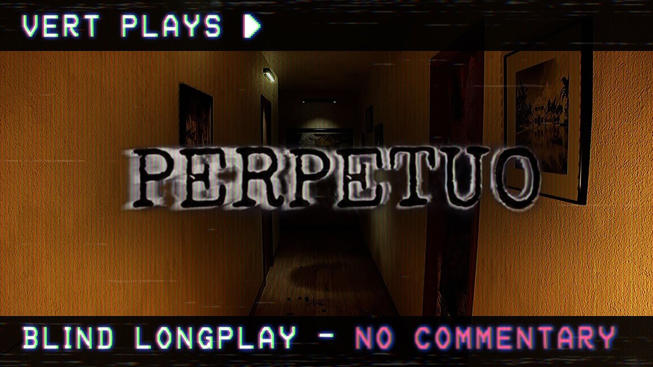 vert plays… Perpetuo │ Blind Longplay │ No Commentary