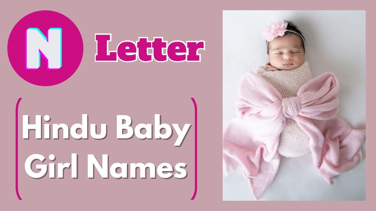 N Letter Baby Girl Names | Top 30 Latest Hindu Baby Girl Names by Alphabet 'N' | Saru's Empire