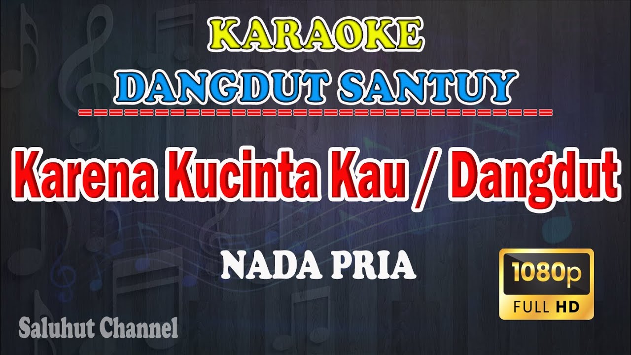 KARENA KUCINTA KAU DANGDUT ll KARAOKE SALUHUT ll BUNGA CITRA LESTARI ll NADA PRIA BES=DO