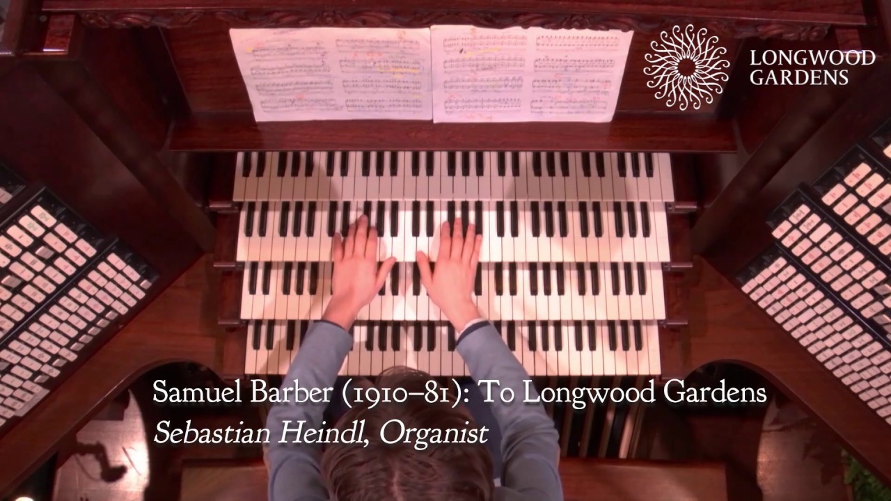 Samuel Barber: To Longwood Gardens - played by Sebastian Heindl, Organist