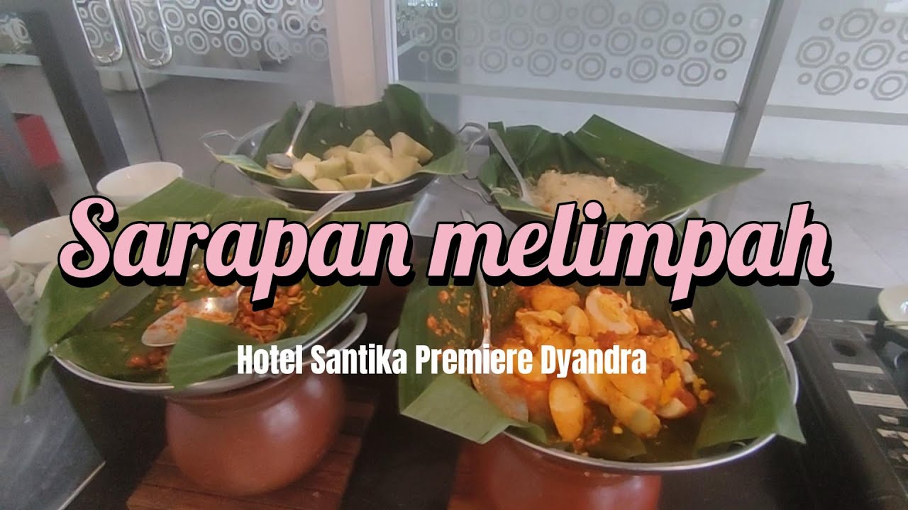 Sarapan Melimpah di Hotel Santika Premiere Dyandra Medan