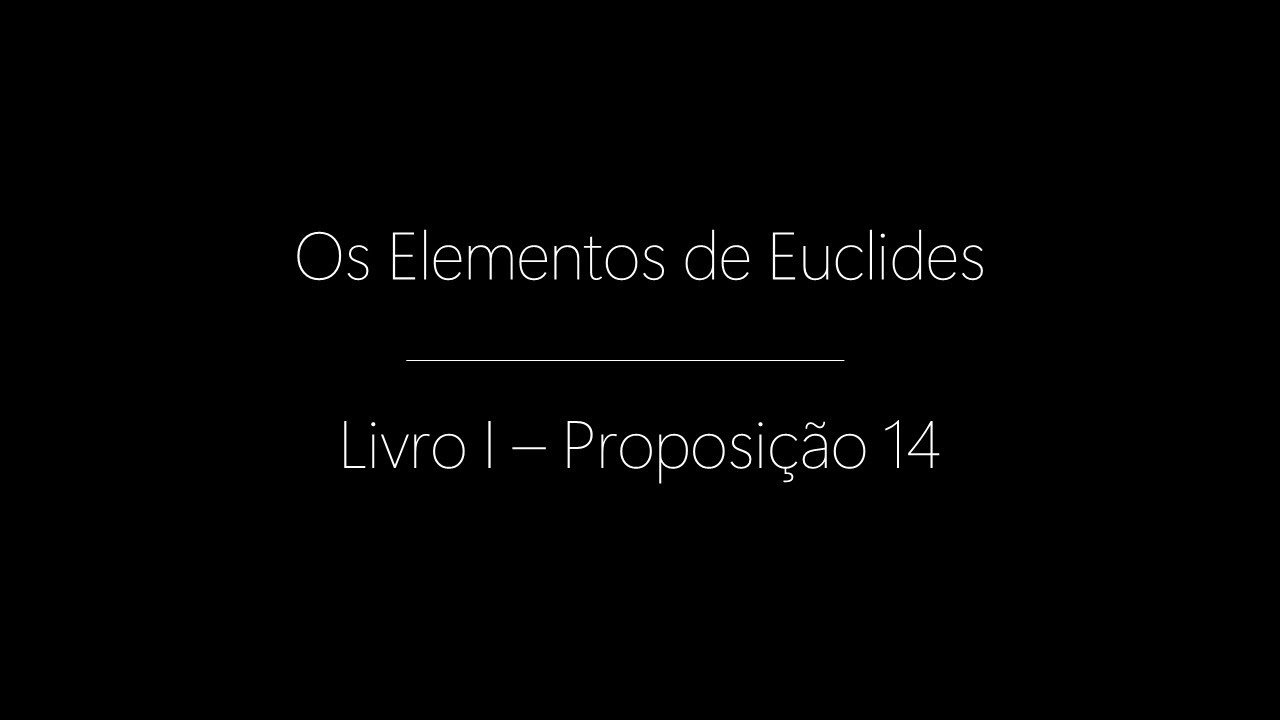 Os Elementos de Euclides | Livro I | Proposição 14