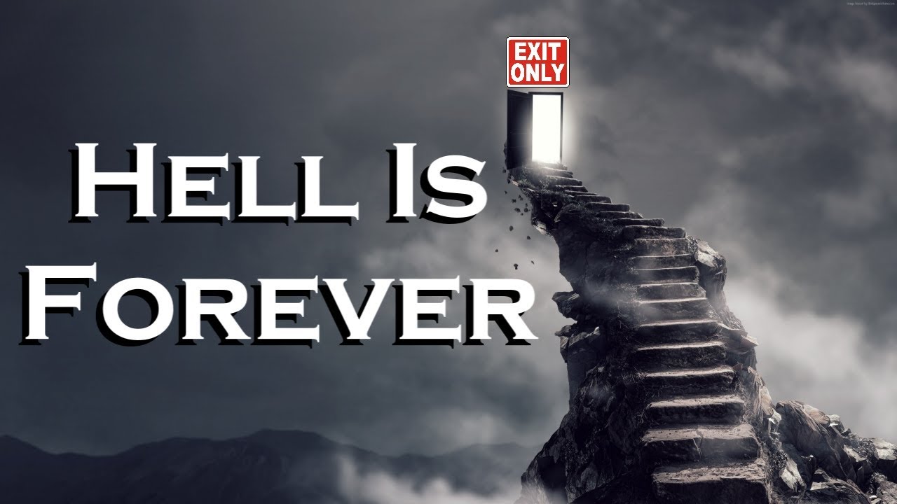 Hell Is Real & It's Forever
