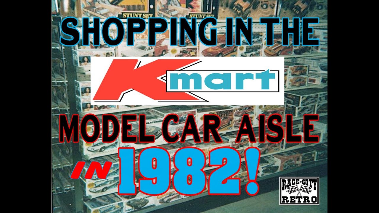 SHOPPING IN THE KMART MODEL CAR AISLE IN 1982 Take a trip back in time!