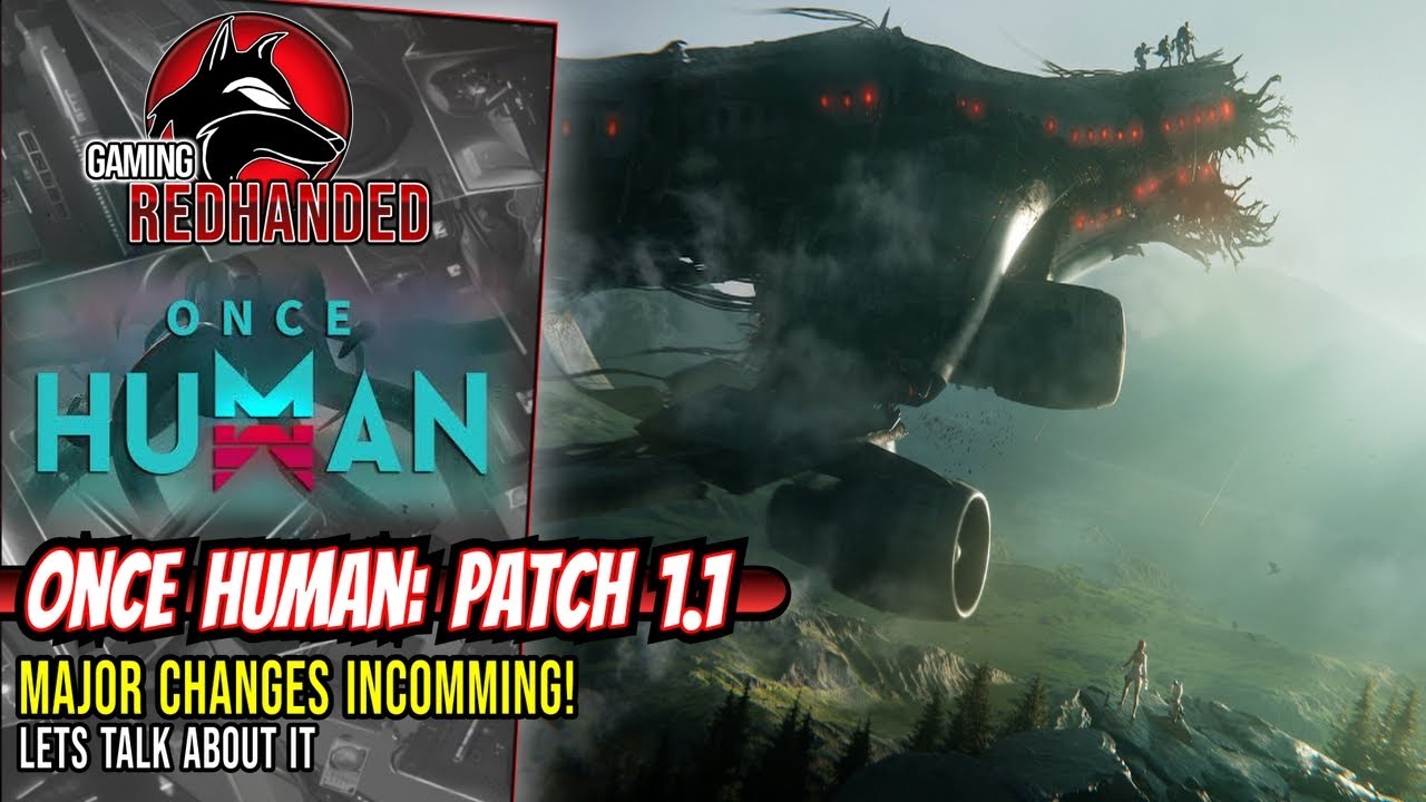[Once Human] Major Patch - 1.1  - lets go through them