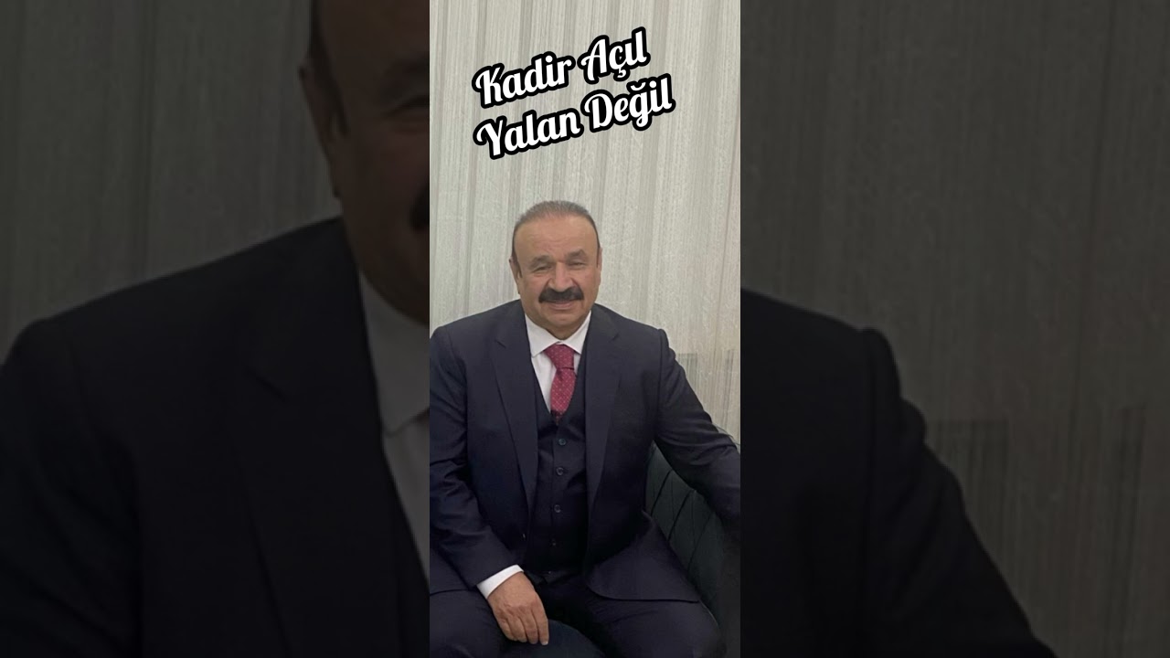 KADİR AÇIL - YALAN DEĞİL