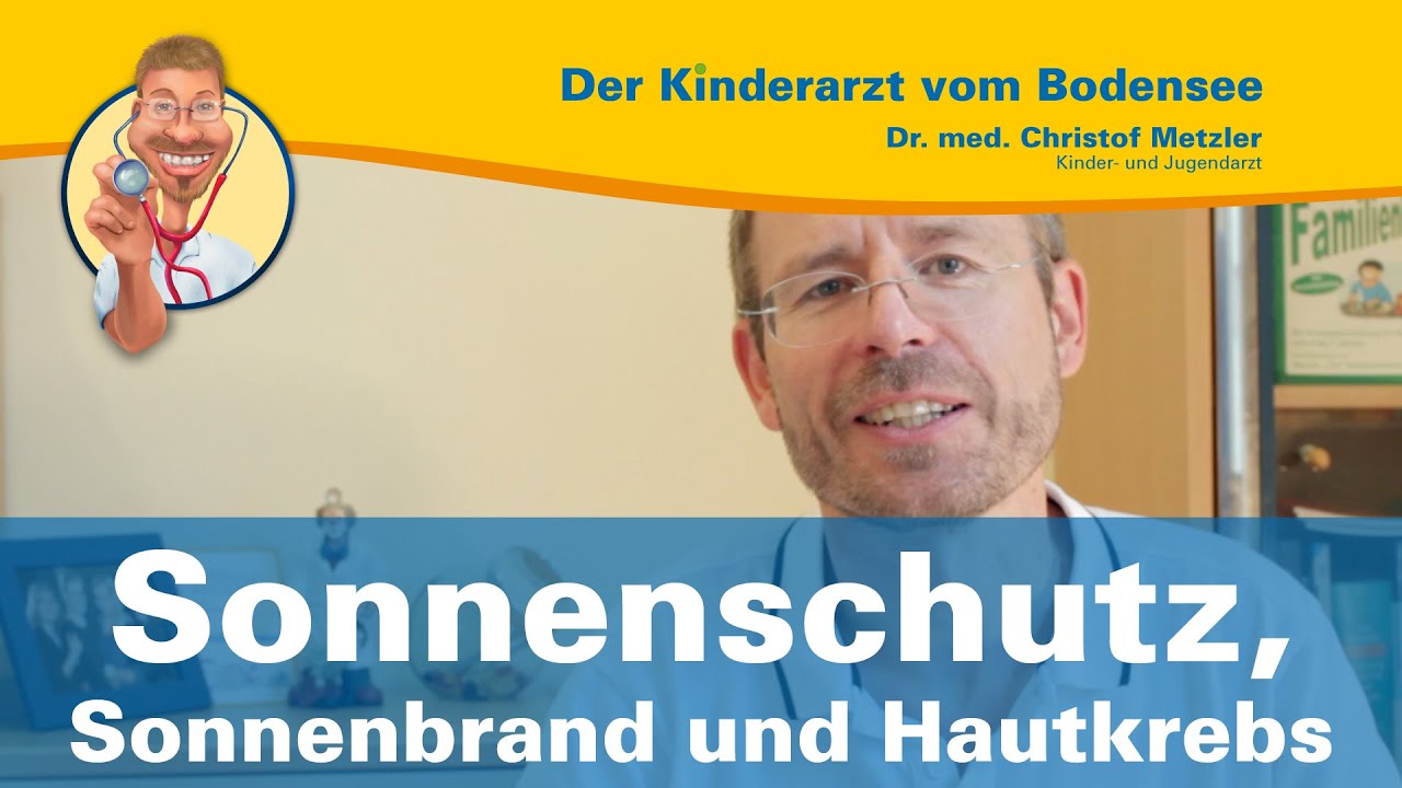 Sonnenschutz, Sonnenbrand und Hautkrebs - Der Kinderarzt vom Bodensee