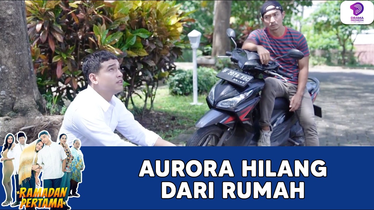 AGAM SAMPAI STRESS, MENCARI AURORA GAK KETEMU KETEMU !! | RAMADAN PERTAMA | EPS.10 (2/2)