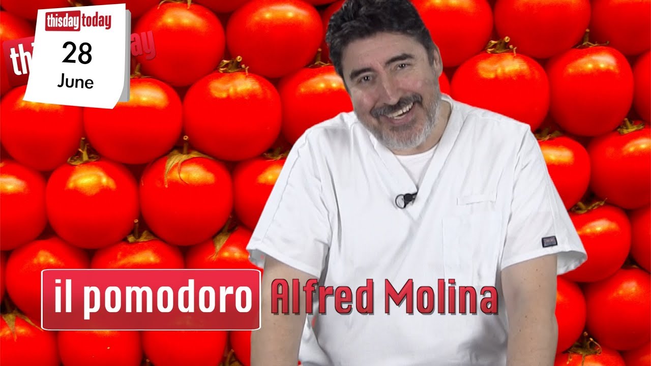 June 28: il pomodoro with Alfred Molina. This Day Today