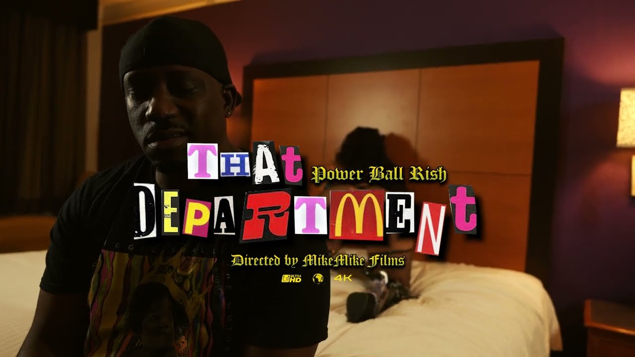 Power Ball Rish - That Department (Official Video) Dir. by @MikeMikeFilms