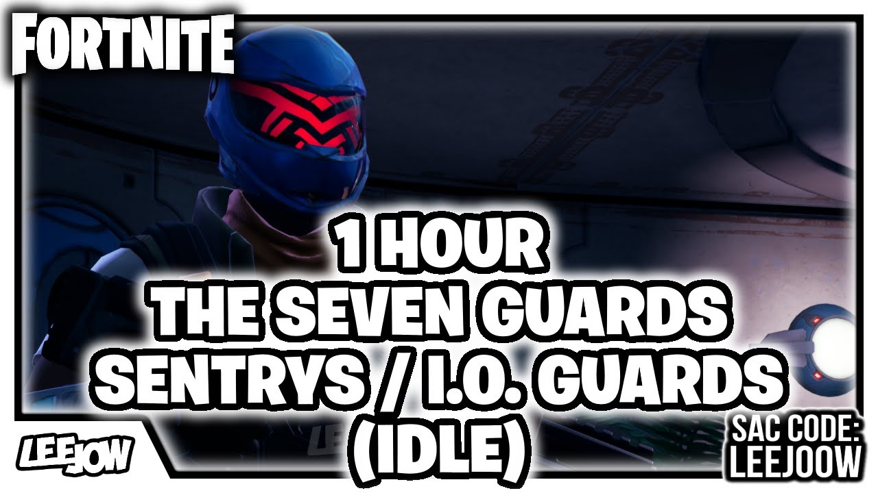 Fortnite - 1 Hour | The Seven Guards / Sentrys / I.O. Guards | (Idle) [Music] (Chapter 3 - Season 1)