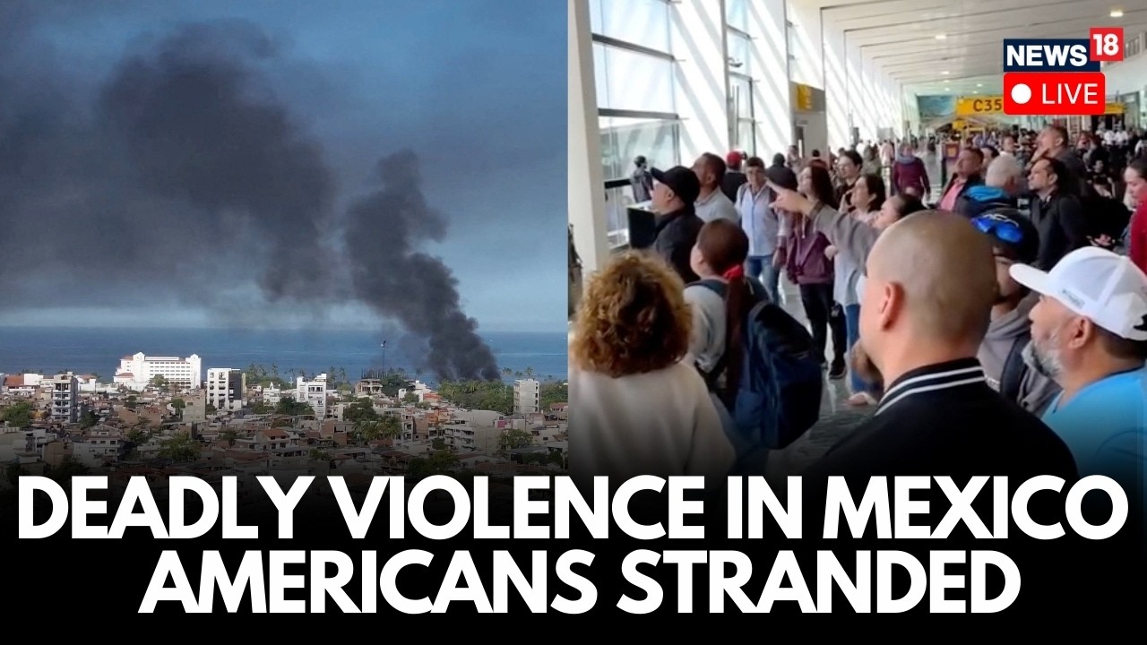 Mexico LIVE: US Embassy Urges ‘Shelter In Place’ After El Mencho Killing Sparks Mexico Violence
