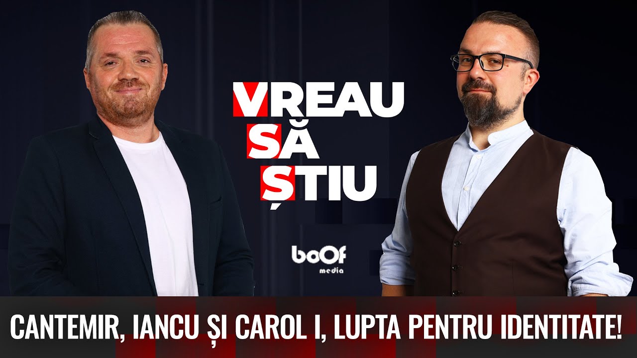 CANTEMIR, IANCU ȘI CAROL I, LUPTA PENTRU IDENTITATE | VREAU SĂ ȘTIU EP 3