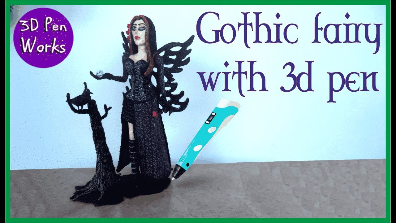 3D pen gothic fairy | 3d pen tutorial | 3d pen art