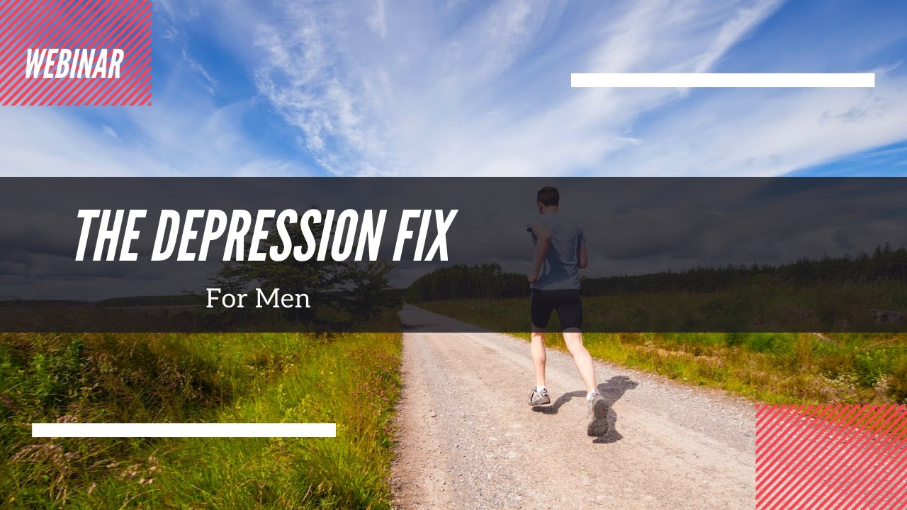 The Depression Fix For Men Program (Intro webinar)