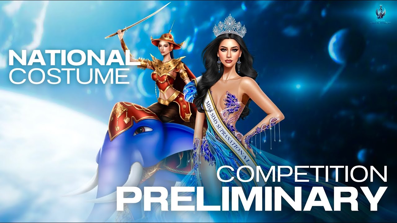 NATIONAL COSTUME & PRELIMINARY COMPETITION | MISS SIMS SUPRANATIONAL 9TH