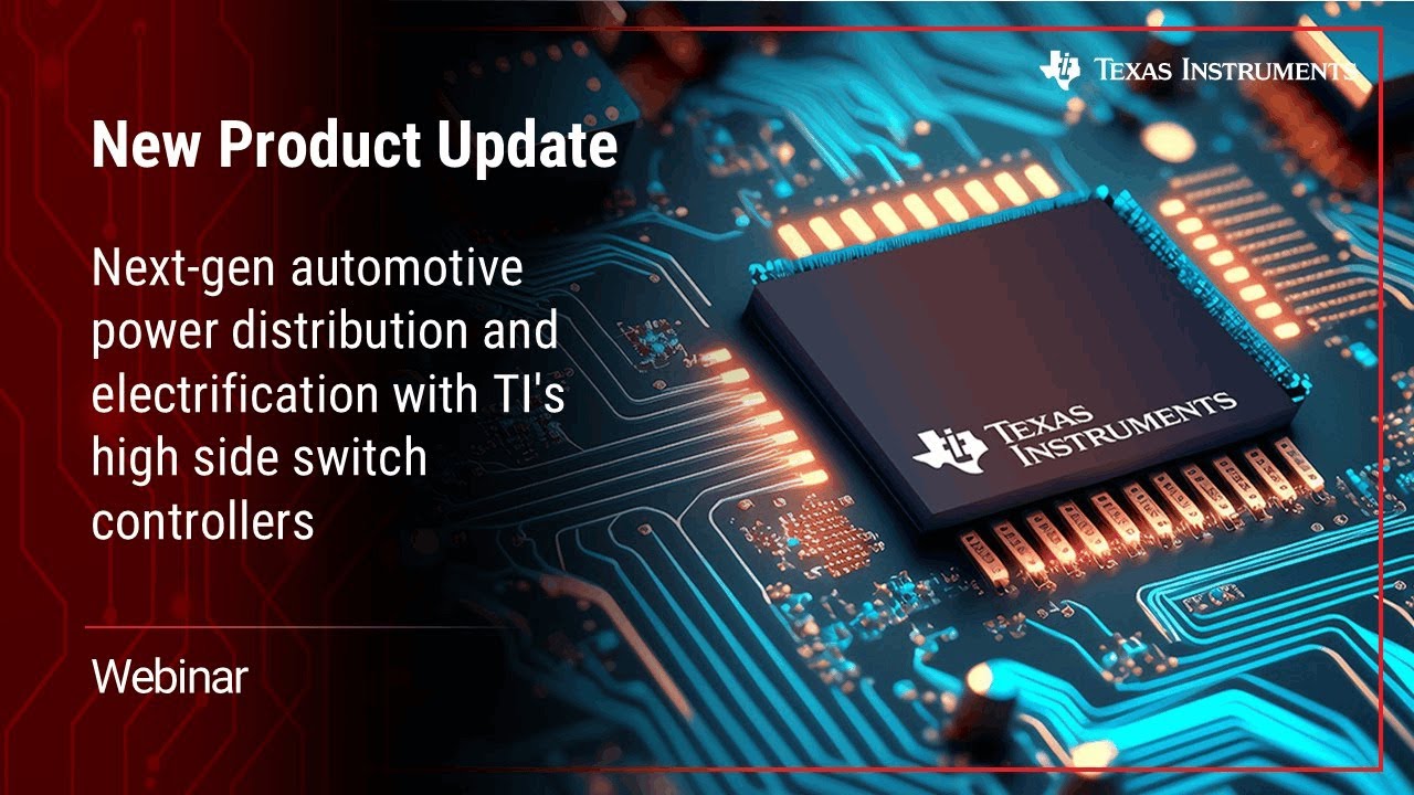 Next-gen automotive power distribution and electrification with TI's high side switch controllers