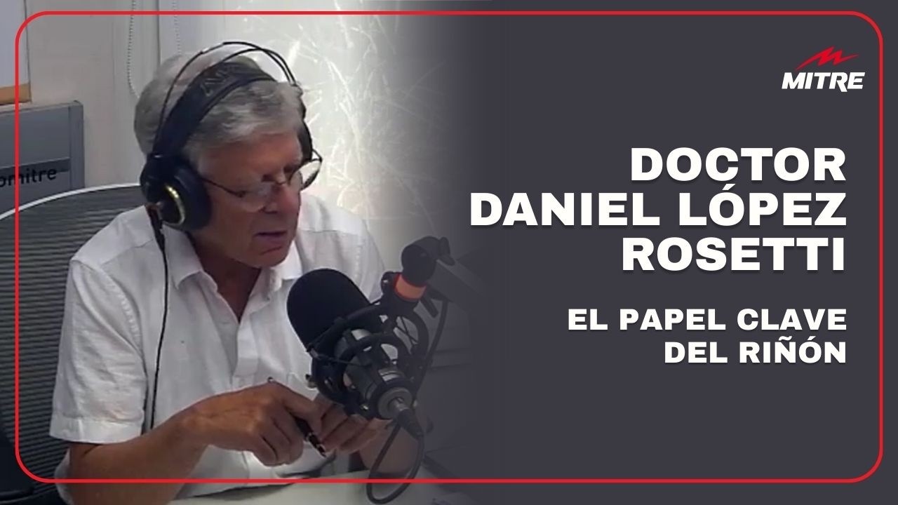 El papel clave del riñón: la columna del doctor Daniel López Rosetti
