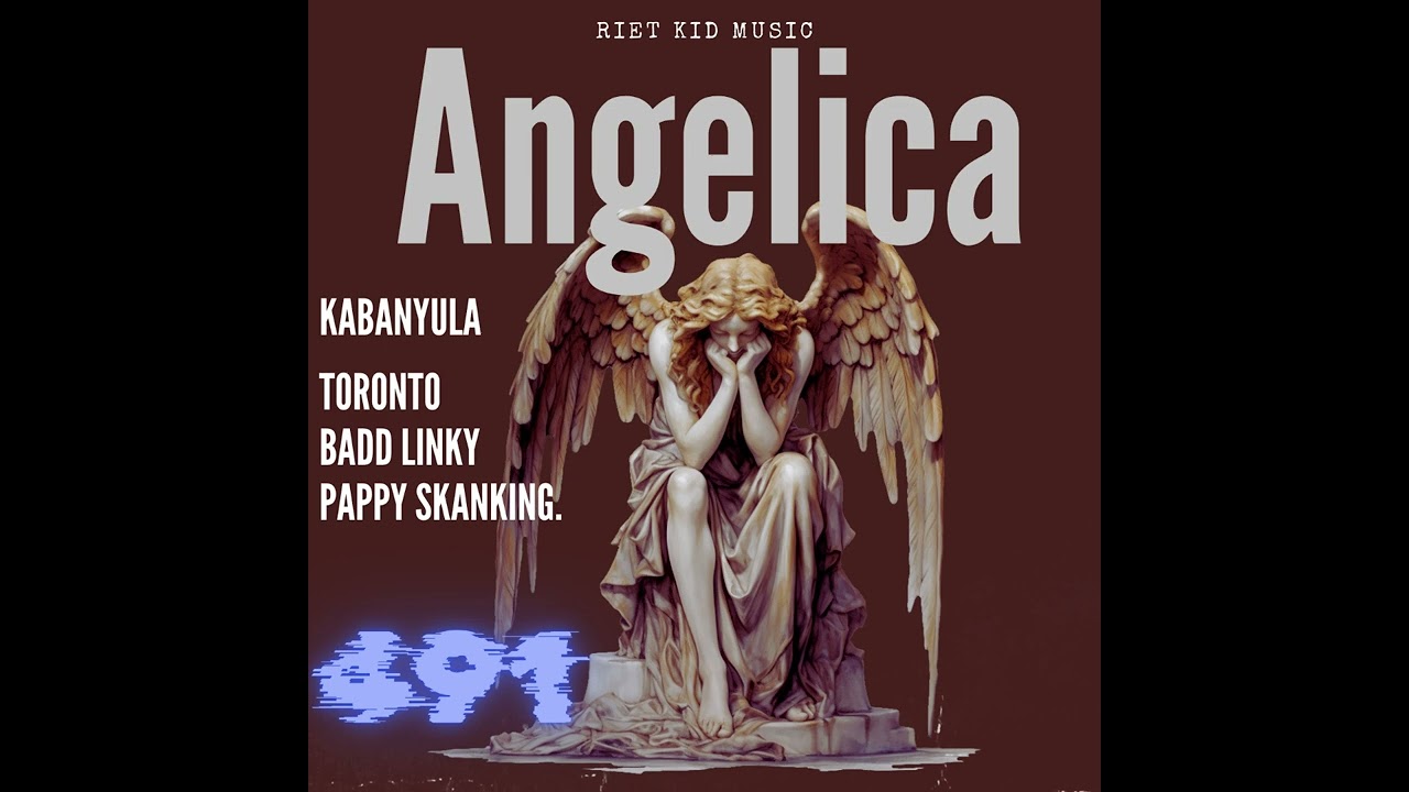 Kabanyula -Angelica (Official Audio) Toronto x Badd Linky & Pappy Skanking.