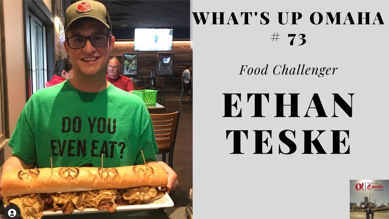 What's Up Omaha #73 - Food Challenger, Ethan Teske