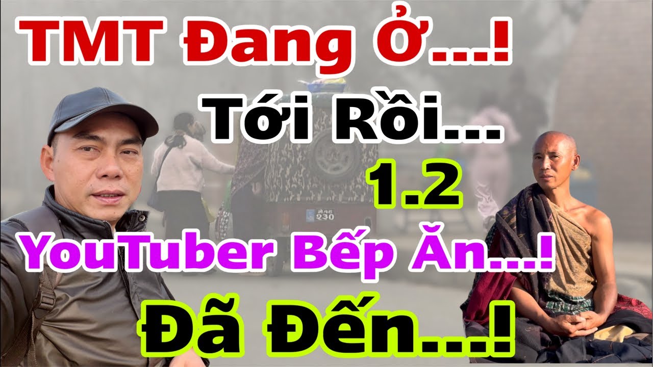 Tin Mới Nhất…! TMT Ở Đâu…? YouTuber Bếp Ăn Đã Có Mặt… Đoàn Rời Lumbini…?