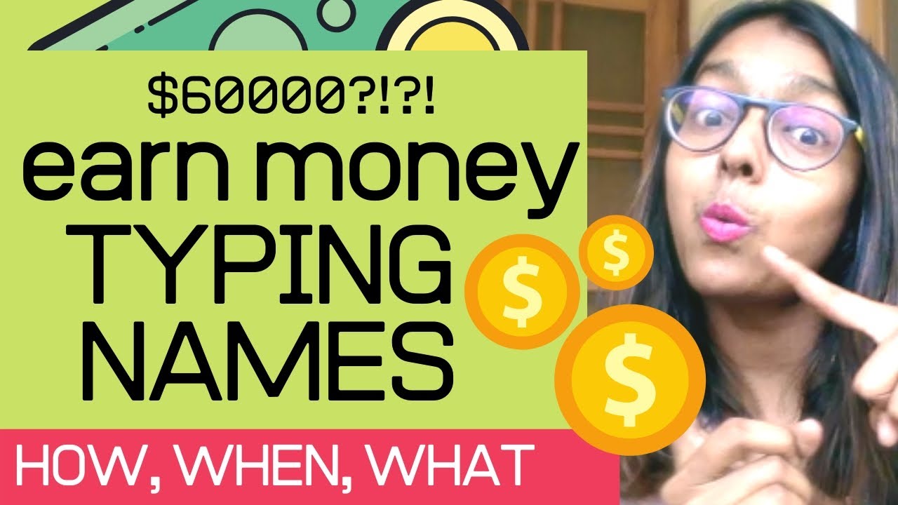 EARN MONEY TYPING NAMES IN 2020