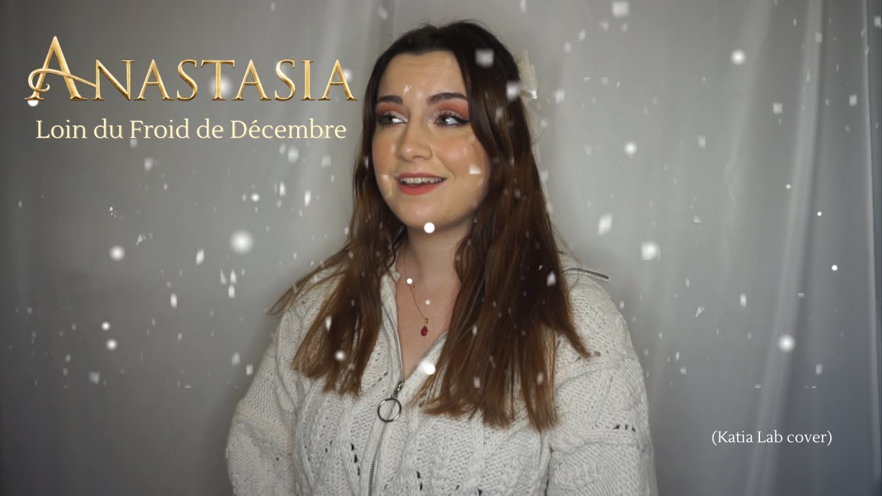 Loin du Froid de Décembre - Anastasia the musical (french version) (cover by Katia Lab)