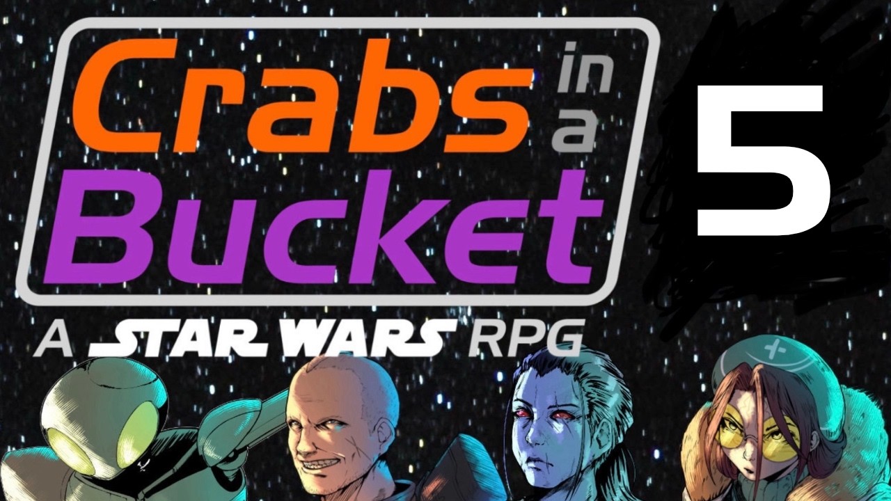 Our only hope (Ep. 5) | Crabs in a Bucket - A Star Wars RPG