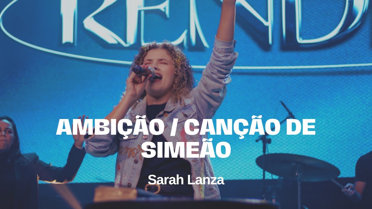 Ambição / Canção de Simeão - Sarah Lanza (Ao vivo em Governador Valadares/MG)