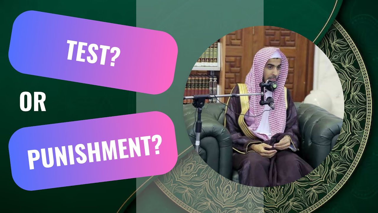 Is This Hardship: a Test or a Punishment from Allah? | Sheikh Abdussalam Ash-Shuway’ir