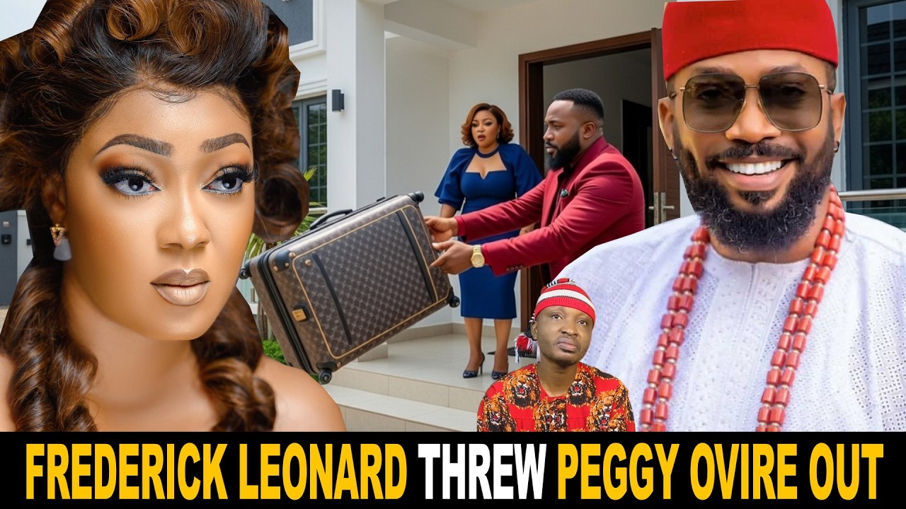 Frederick Leonard Threw Out Wife Peggy Ovire From Matrimonial Home Friend Says