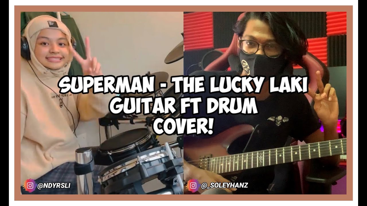 Superman - The Lucky Laki (Guitar + Drum) Full Cover Soleyhanz ft @NadyVerse