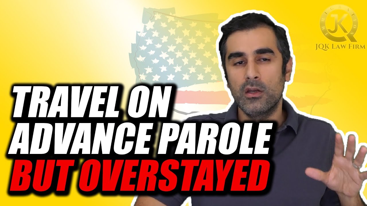 Can I Travel on Advance Parole If I Overstayed?