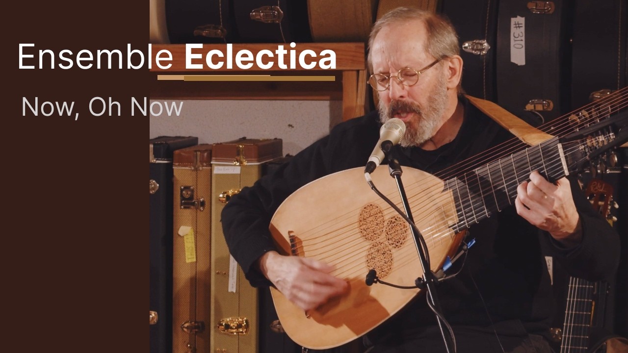Ensemble Eclectica’s new version of Dowland’s Renaissance classic Now, Oh Now