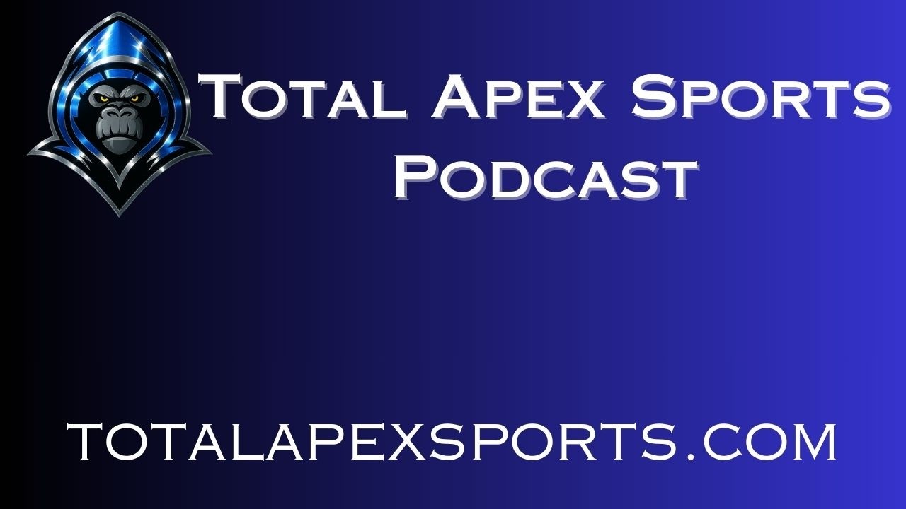 Total Apex Sports Podcast Ep  5