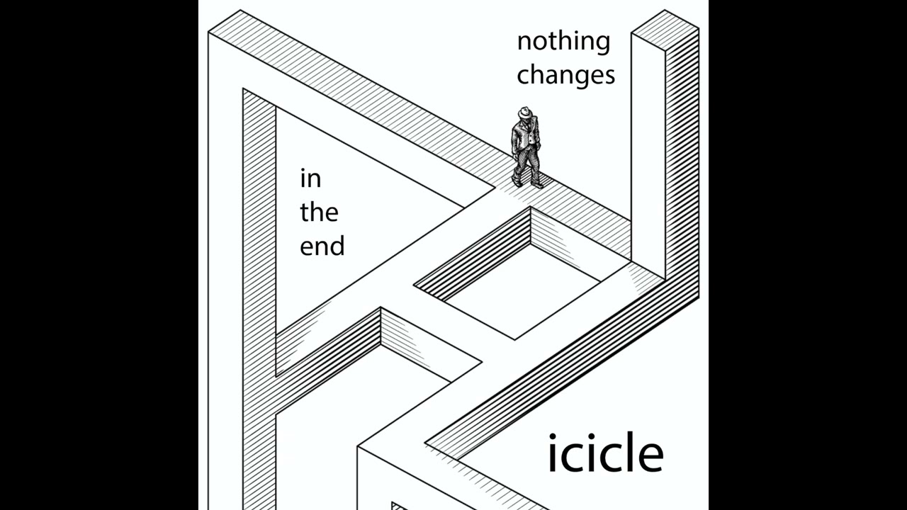 Icicle - Nothing Changes in the End