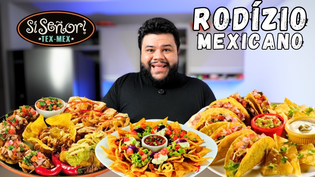 Rodízio de Comida Mexicana  Sisenor