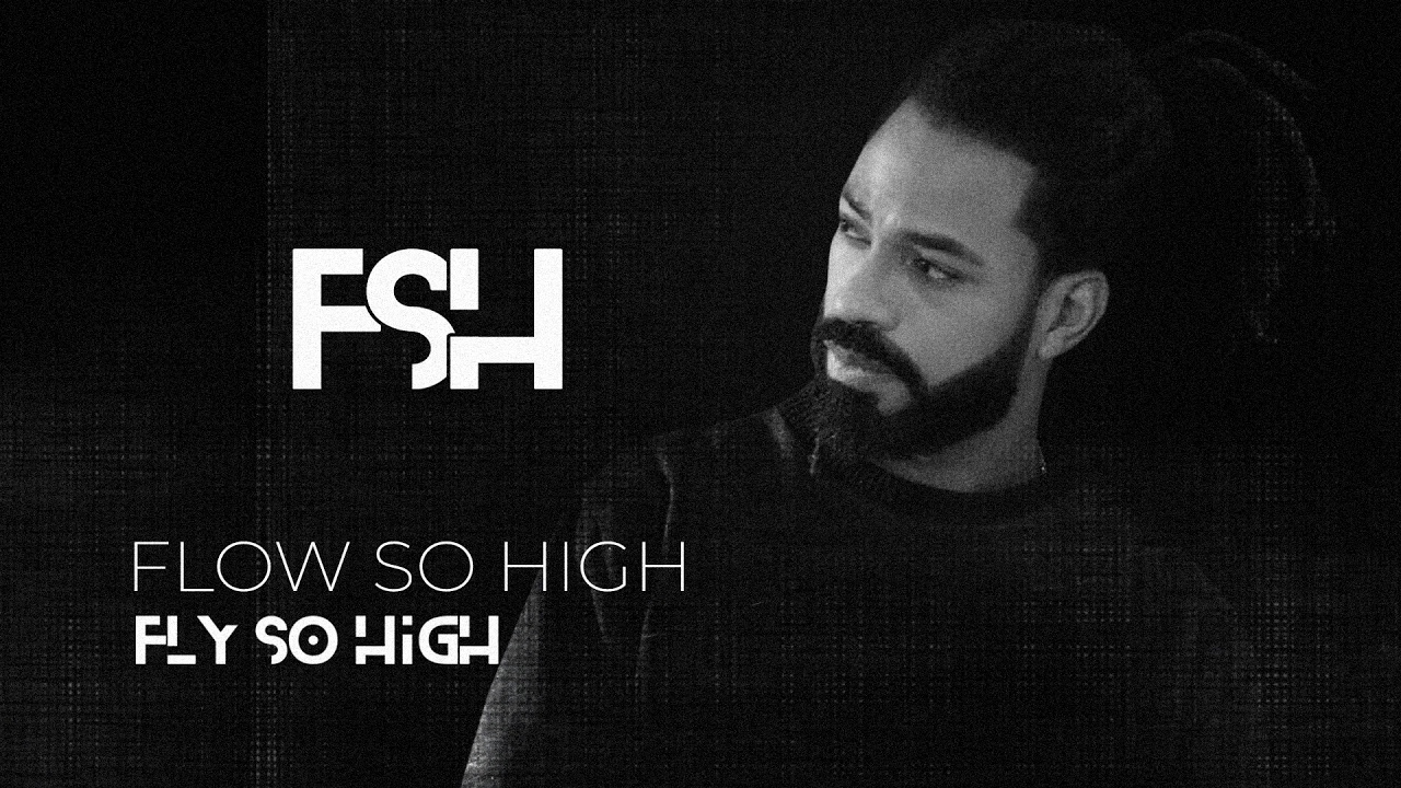 Flow So High  - Fly So High  - (Flow So High)