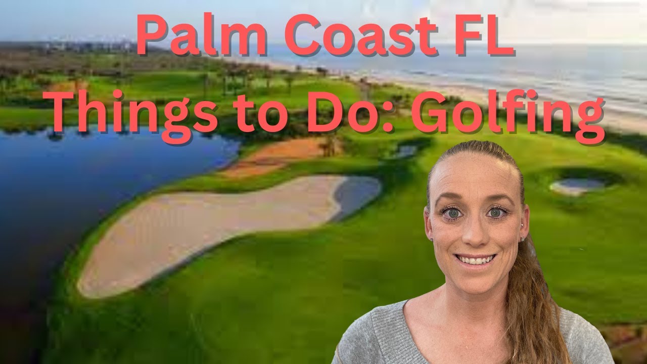 Palm Coast Florida Things To Do: Golfing I Palm Coast Florida Living