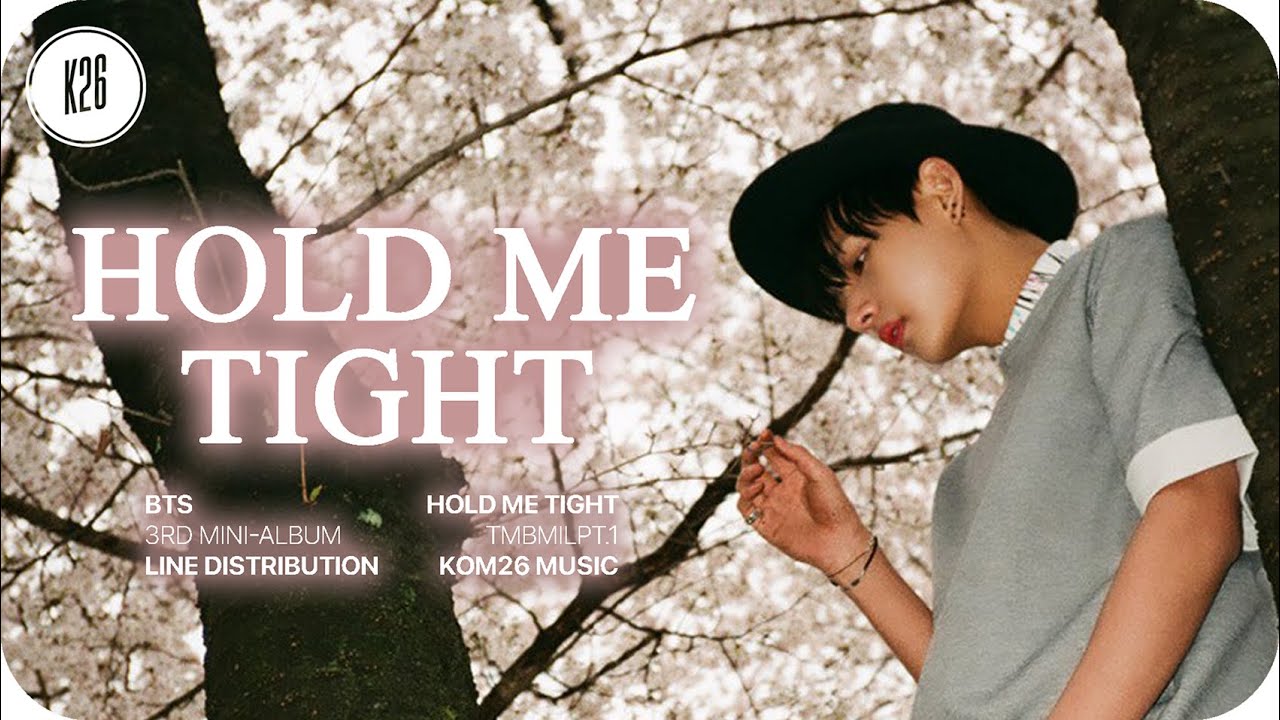 BTS (방탄소년단) ~ Hold Me Tight ~ Line Distribution