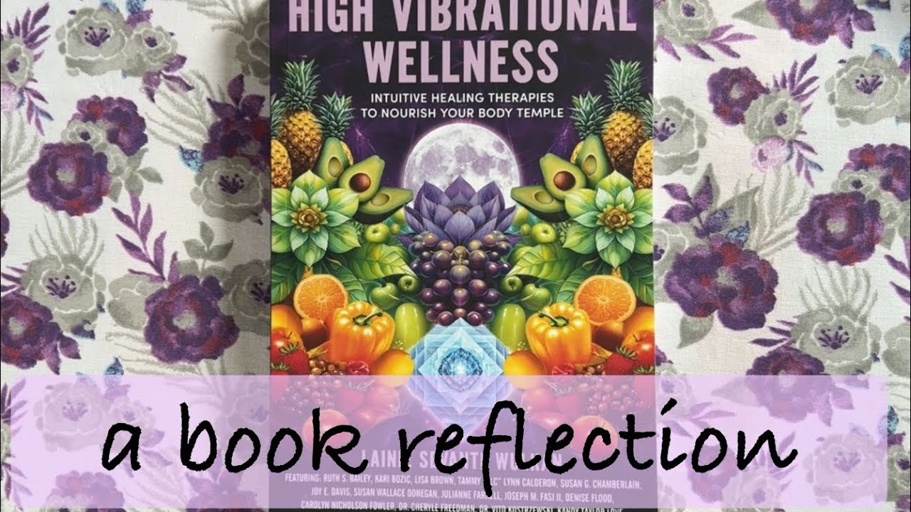 High Vibrational Wellness | Let’s see what’s in this book! | Book Review