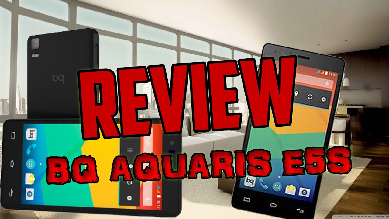 Review BQ Aquaris E5S - Analisis en Español