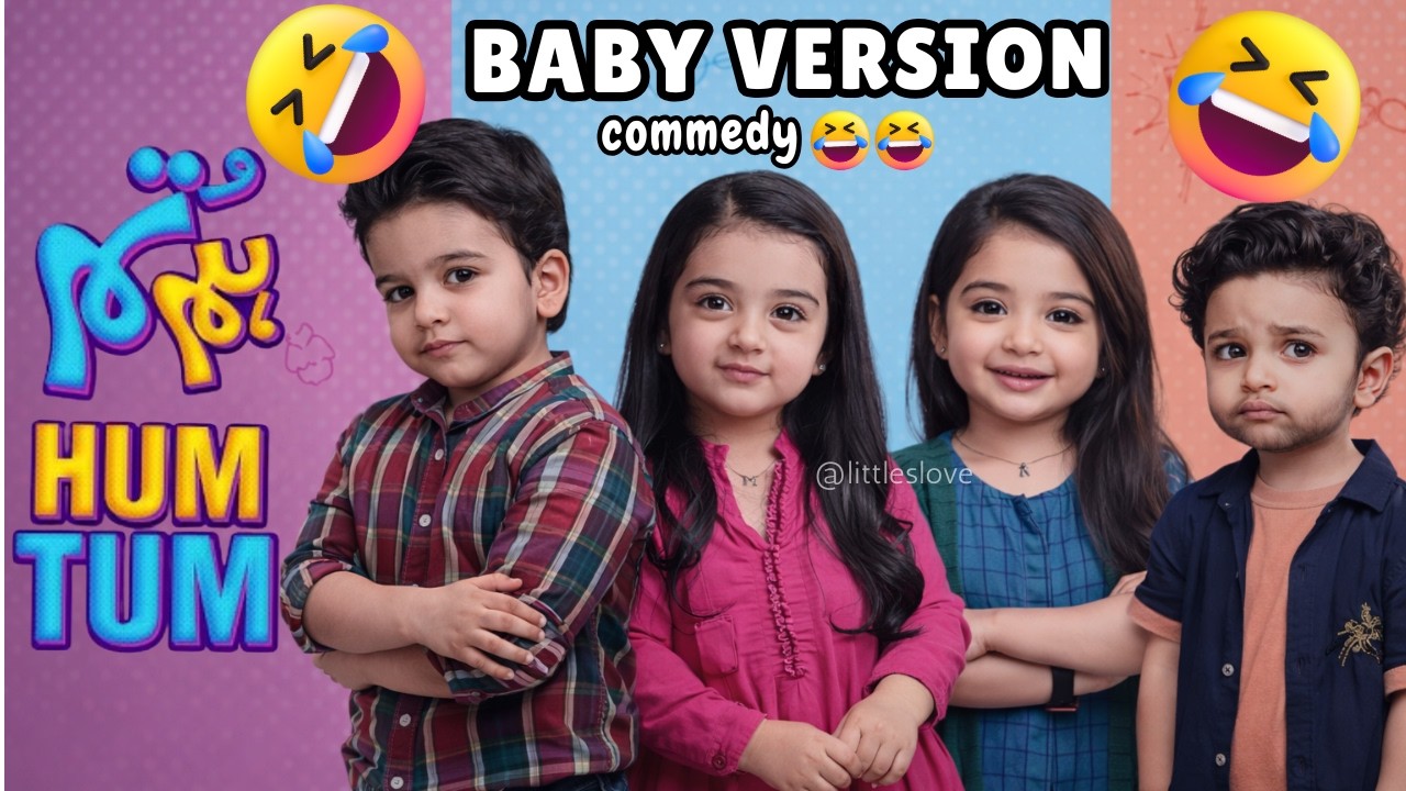 Hum Tum | Baby Version | Ramsha Khan | Ahad Raza Mir | Sarah Khan